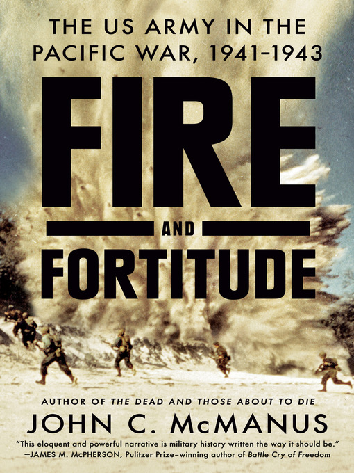 Title details for Fire and Fortitude by John C. McManus - Available